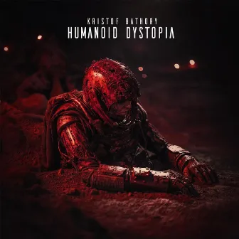 Humanoid Dystopia by Kristof Bathory