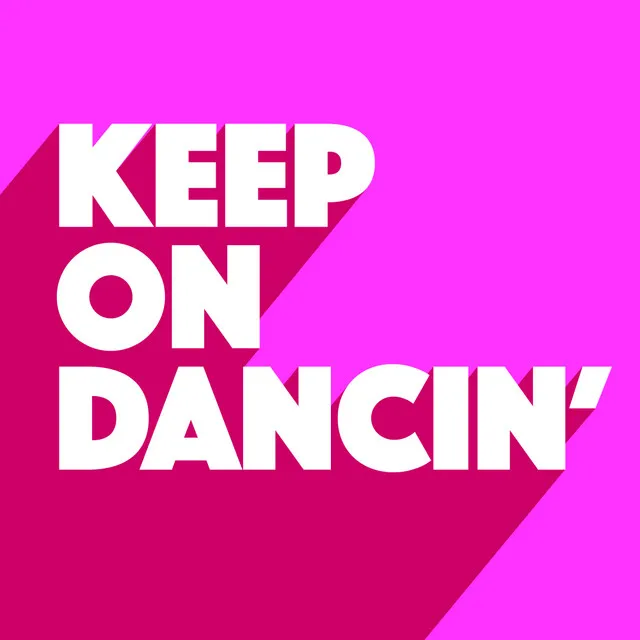 Keep On Dancin'