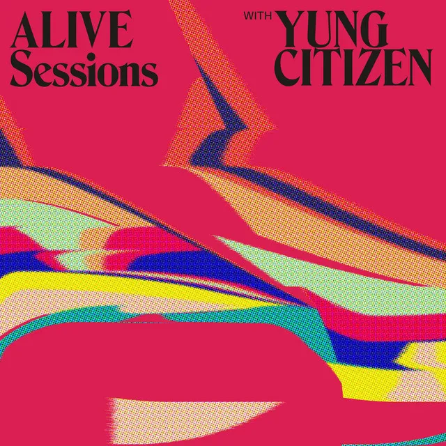 Alive Sessions With Yung Citizen