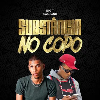 Substância no Copo by BigT