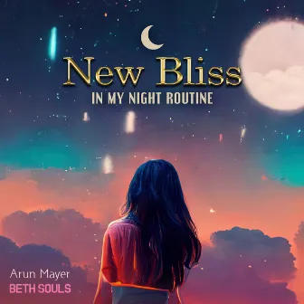 New Bliss in My Night Routine (Sleep Well All Night) by Beth Souls