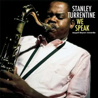 We Speak by Stanley Turrentine