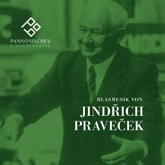 Blasmusik von Jindřich Praveček by Pannonisches Blasorchester