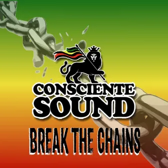 Break The Chains by Consciente Sound