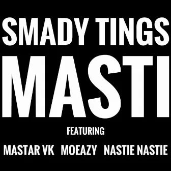 Masti by Smady Tings