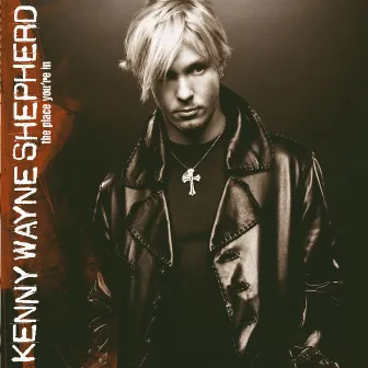 The Place You're In by Kenny Wayne Shepherd