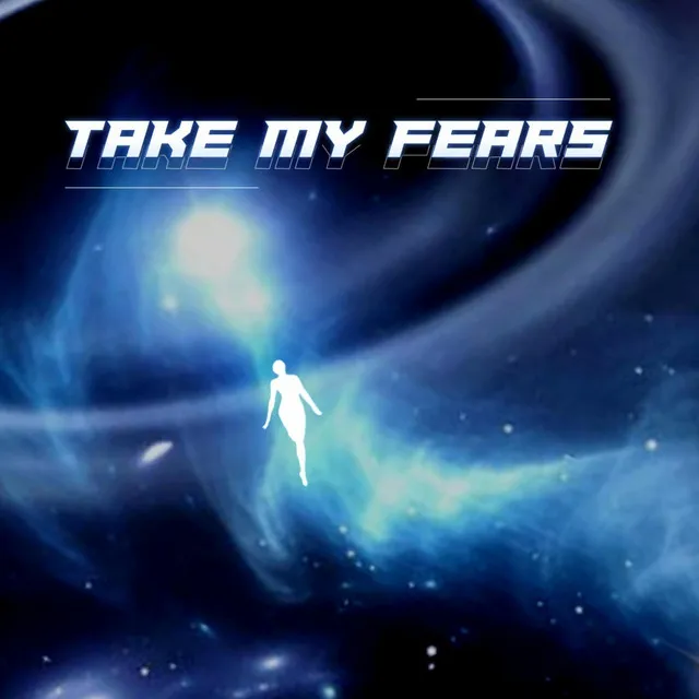 Take My Fears - Extended Mix