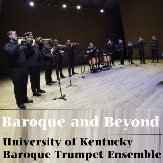 Baroque and Beyond by University of Kentucky Baroque Trumpet Ensemble