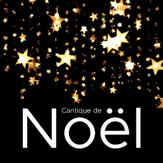 Cantique de Noel - la Meilleure Musique de Noël instrumentale Traditionnelle by Chansons de Noel Academie