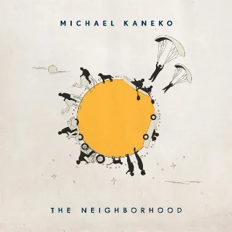 The Neighborhood by Michael Kaneko