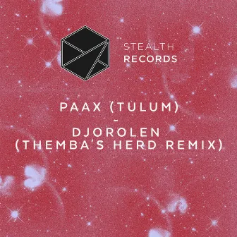 Djorolen (THEMBA's Herd Remix) by PAAX (Tulum)