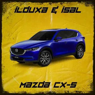 Mazda Cx-5 (produced by YANQQ) by ILDUXA