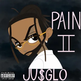 Pain II by Ju$ Glo