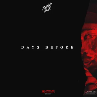 Days Before by Johnny Basz