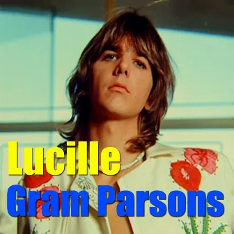 Lucille by Gram Parsons