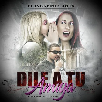 Dile a Tu Amiga by El Increible Jota