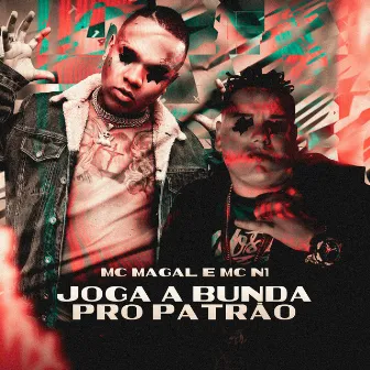 Joga a Bunda Pro Patrão by Mc N1