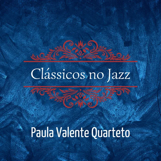 Clássicos no Jazz - Paula Valente Quarteto