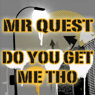 Do You Get Me Tho (Jungle Dnb Meets Dub Step) by Mr Quest