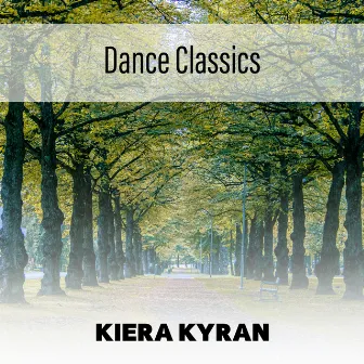 Dance Classics by Kiera Kyran