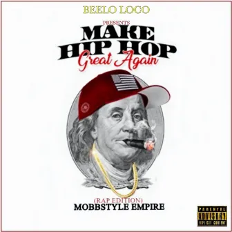 Make Hip Hop Great Again (Rap Edition) by Mobbstyle Empire