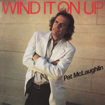 Wind It on Up by Pat McLaughlin