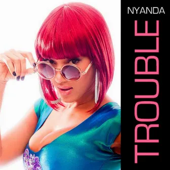 Trouble by Nyanda