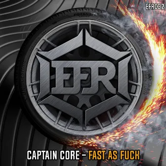 Fast As Fuck by Captain Core