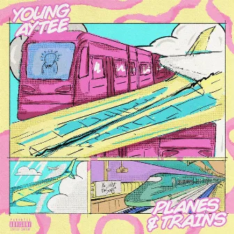 Planes & Trains by Young Aytee