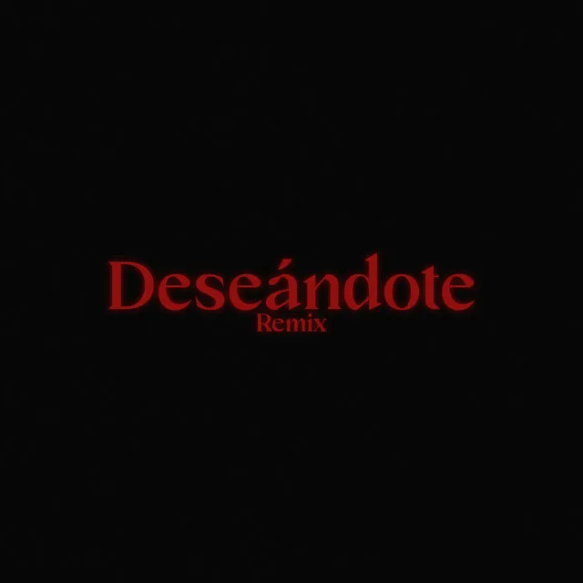 Deseándote - Remix