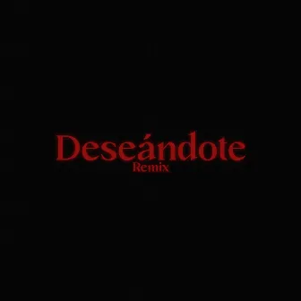 Deseándote (Remix) by Loneshit