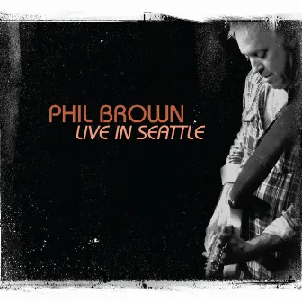 Live in Seattle by Phil Brown