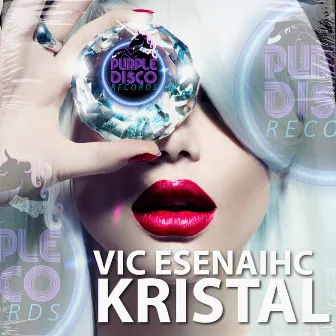 Kristal by Vic esenaihc