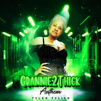 Grannie2Thick Anthem by Tyler Tylier