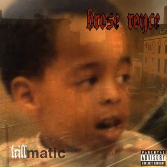 Trillmatic by Brose Royce