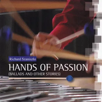 Hands of Passion (Ballads and Other Stories) by Richárd Szaniszló