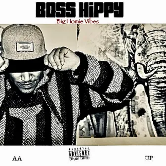 Big Homie Vibes by Boss Hippy