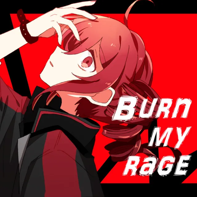 Burn My Rage (feat. KASANE TETO)