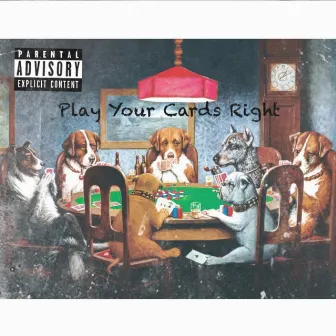 Play Your Cards Right by Groovy Sosa