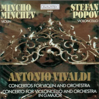 Antonio Vivaldi - Concertos for violin and orchestra / Concerto for violoncello and orchestra in G Major by Stefan Popov