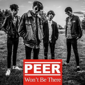 Won't Be There by PEER