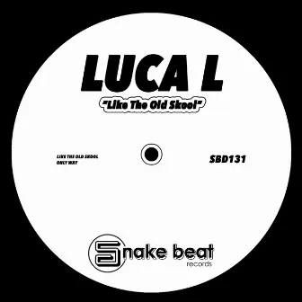 Like the Old Skool by Luca L