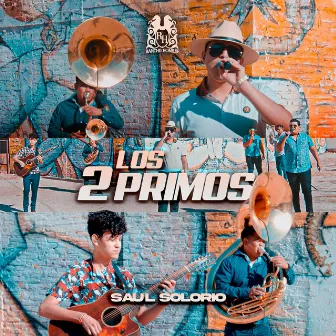 Los 2 Primos by Saul Solorio