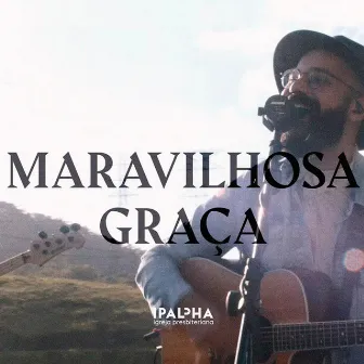 Maravilhosa Graça by Ipalpha