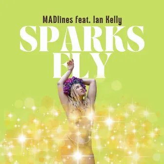 Sparks Fly (Special Version) by Madlines