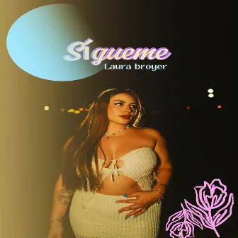 Sigueme by Laura Broyer