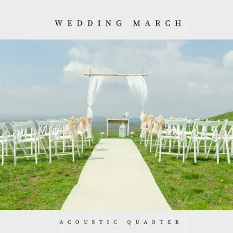 Wedding March by Acoustic Quarter