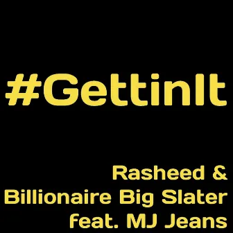 Gettin It (feat. Mj Jeans) by Rasheed