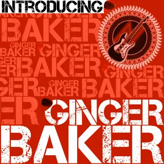 Introducing Ginger Baker by Ginger Baker