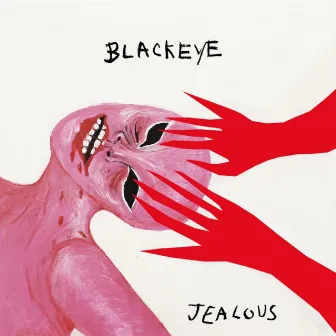 Blackeye by Jealous